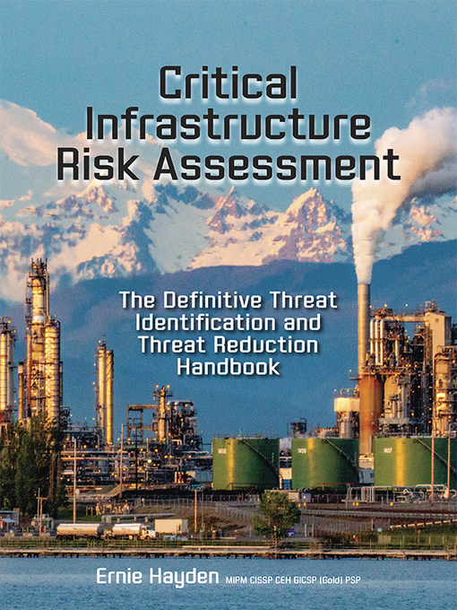 Title details for Critical Infrastructure Risk Assessment by Ernie Hayden, MIPM, CISSP, CEH, GICSP(Gold), PSP - Available